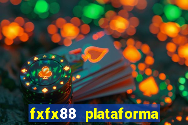 fxfx88 plataforma de jogos