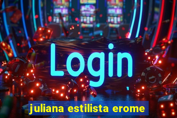 juliana estilista erome