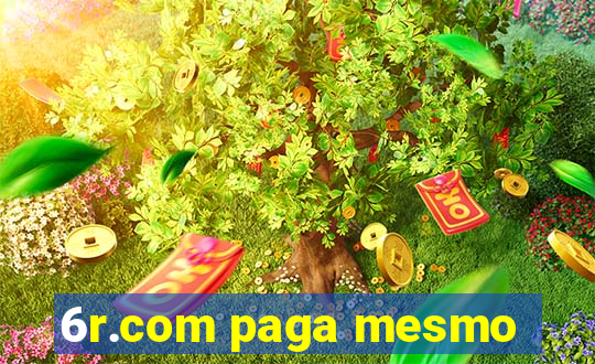 6r.com paga mesmo