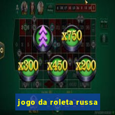 jogo da roleta russa