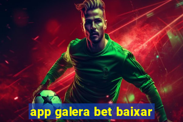 app galera bet baixar