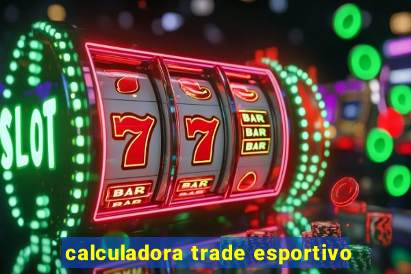 calculadora trade esportivo