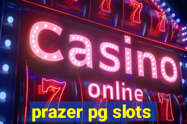 prazer pg slots