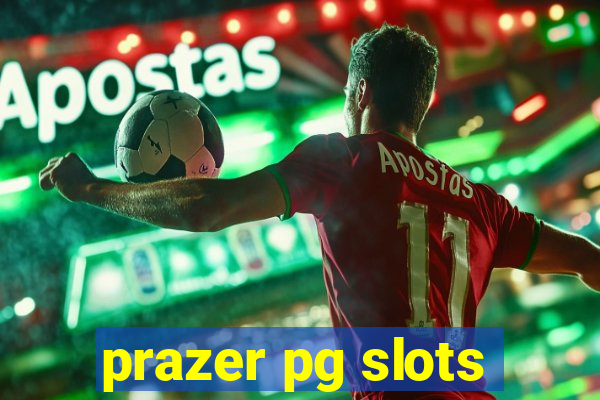 prazer pg slots