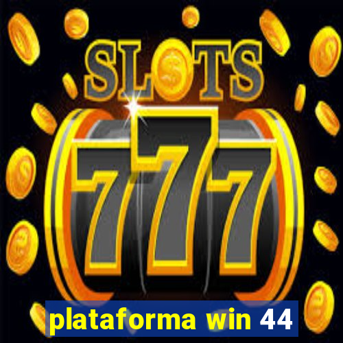 plataforma win 44