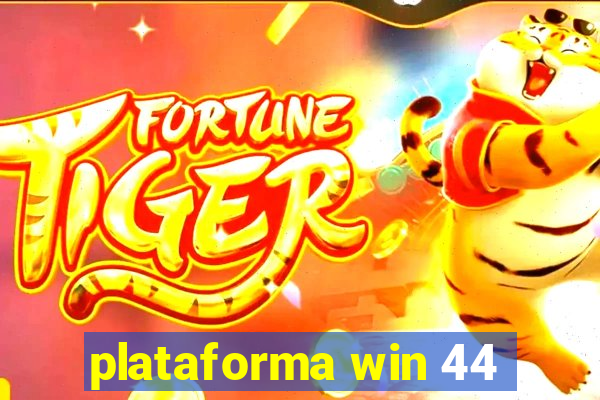 plataforma win 44