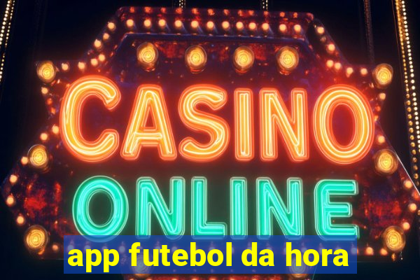 app futebol da hora