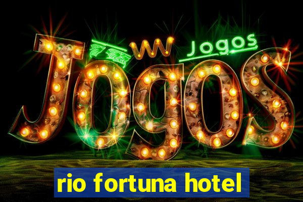 rio fortuna hotel