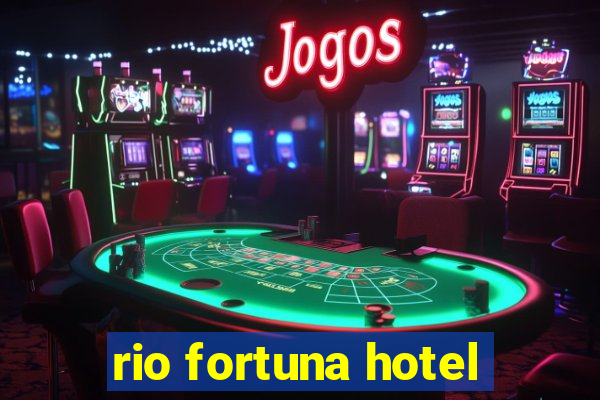 rio fortuna hotel