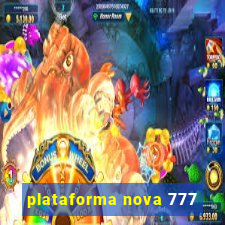 plataforma nova 777