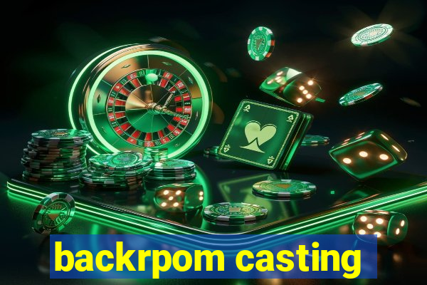 backrpom casting