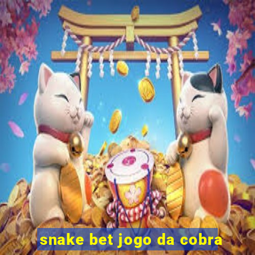 snake bet jogo da cobra