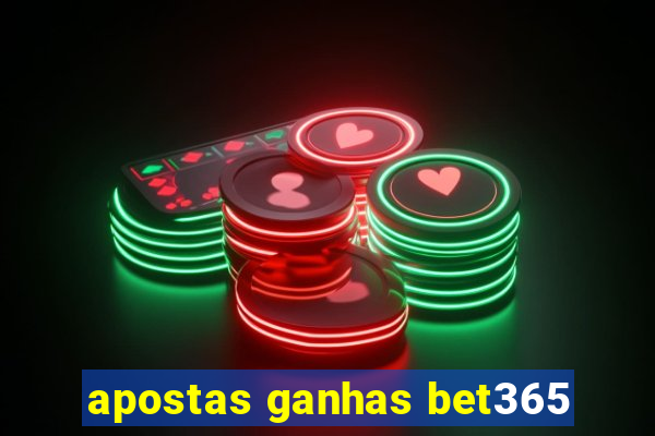 apostas ganhas bet365