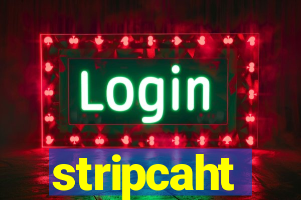 stripcaht