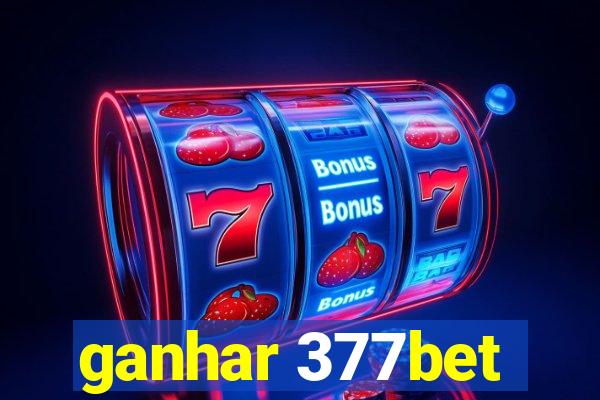 ganhar 377bet