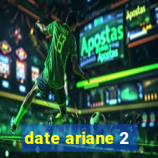 date ariane 2