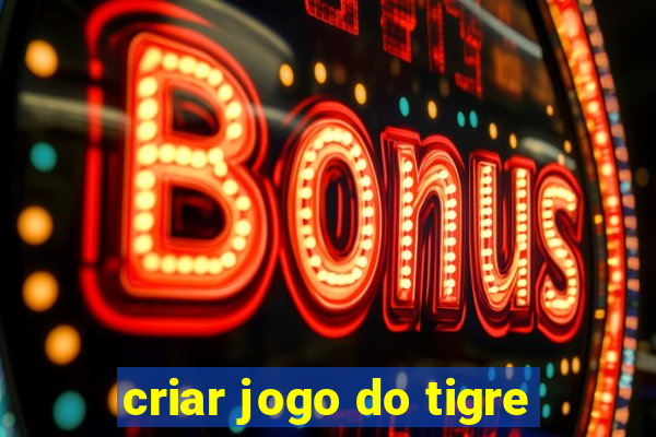 criar jogo do tigre