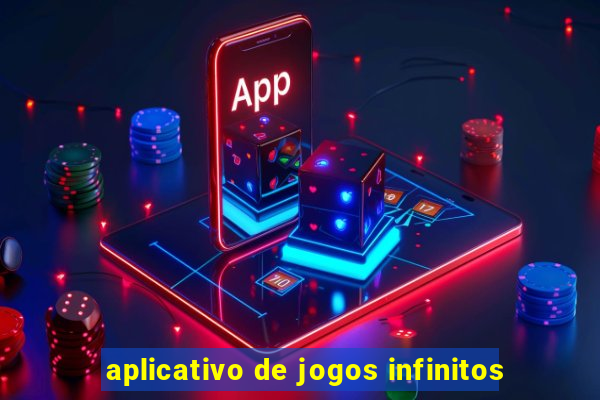 aplicativo de jogos infinitos