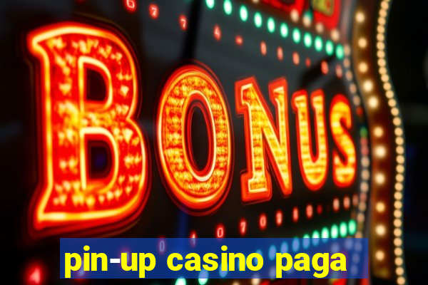 pin-up casino paga