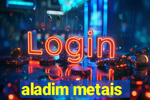 aladim metais