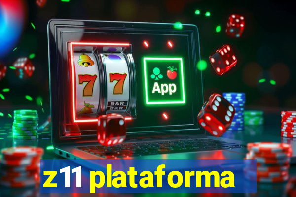 z11 plataforma