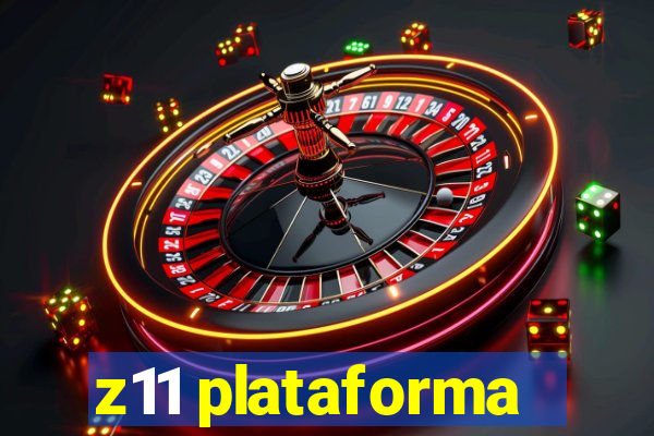 z11 plataforma