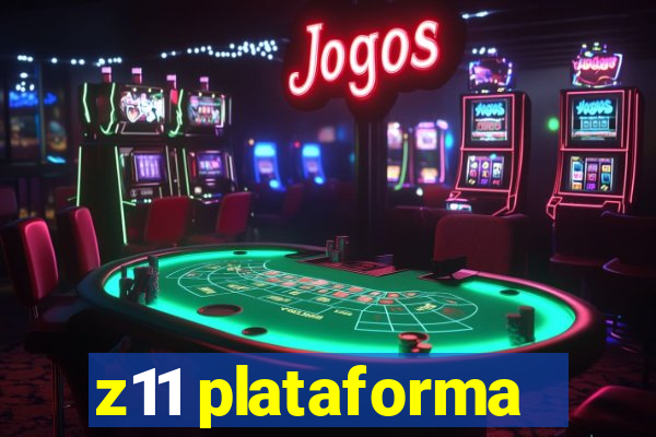 z11 plataforma