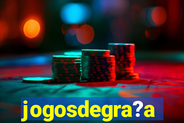 jogosdegra?a