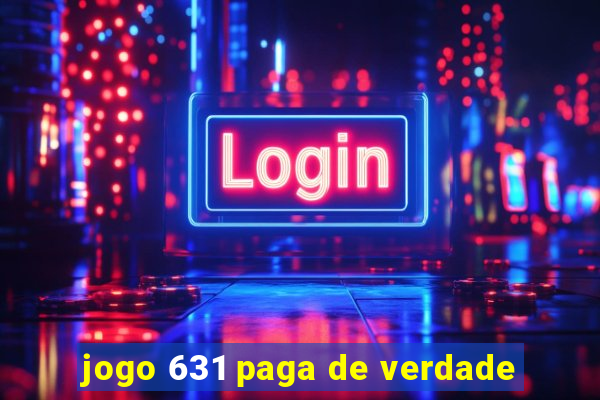 jogo 631 paga de verdade