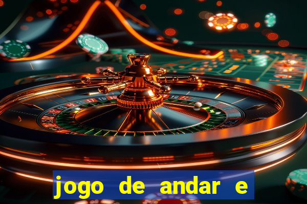 jogo de andar e ganhar dinheiro