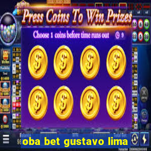 oba bet gustavo lima