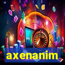 axenanim