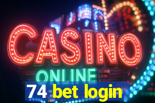 74 bet login