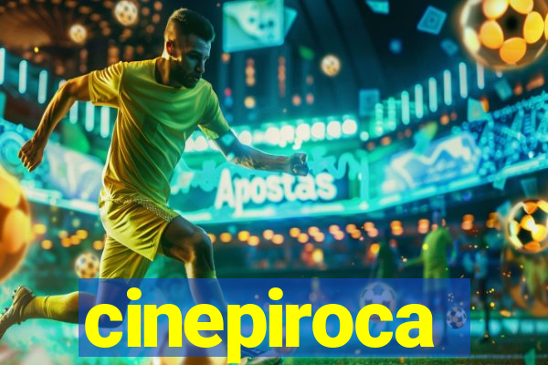 cinepiroca