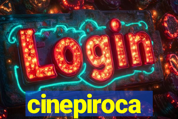 cinepiroca