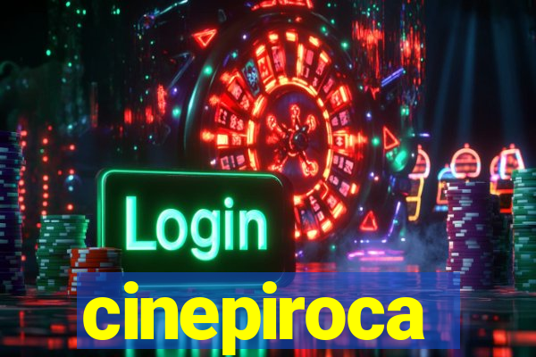 cinepiroca