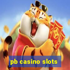 pb casino slots