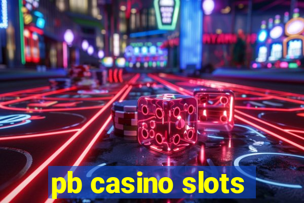 pb casino slots