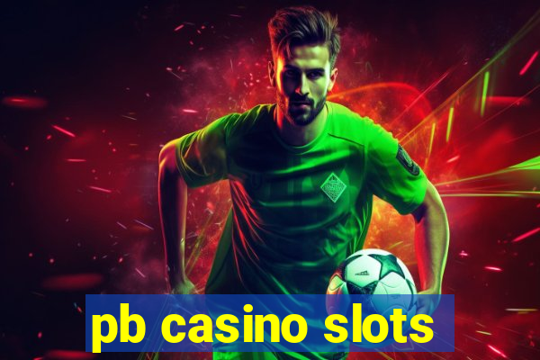 pb casino slots