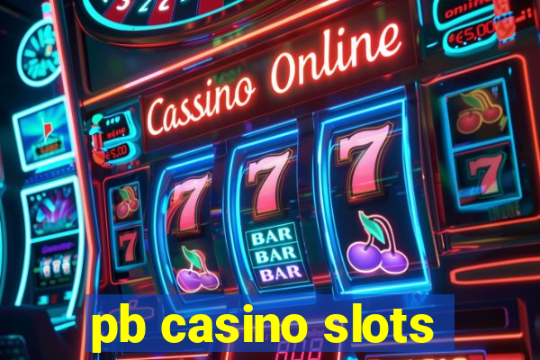 pb casino slots