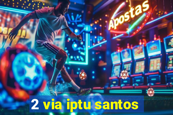 2 via iptu santos