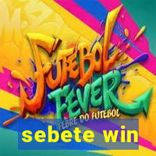 sebete win