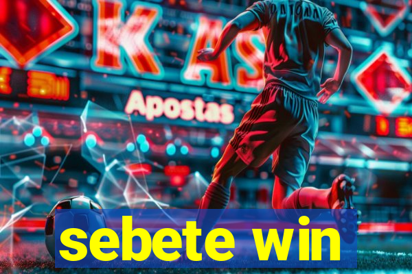 sebete win