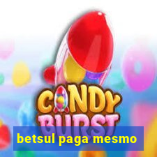 betsul paga mesmo