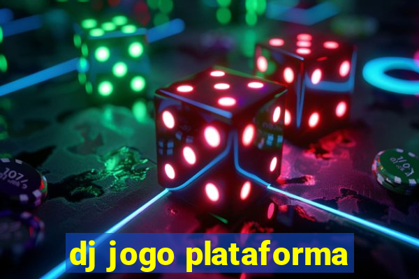 dj jogo plataforma