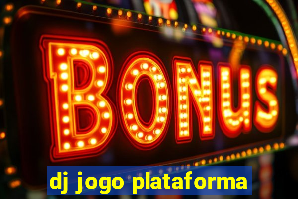 dj jogo plataforma