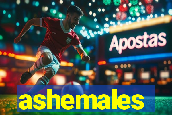 ashemales