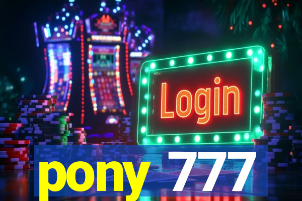 pony 777