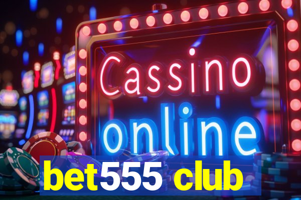 bet555 club