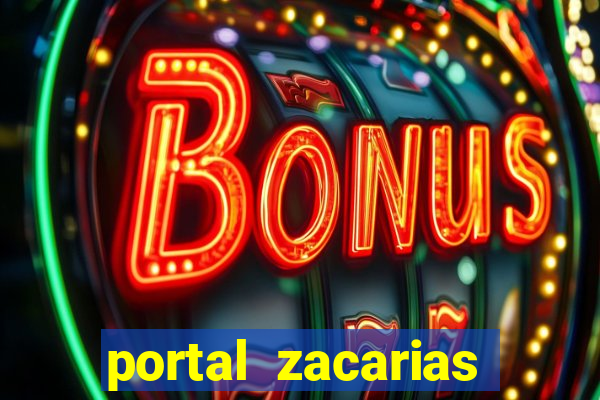 portal zacarias maior de 18